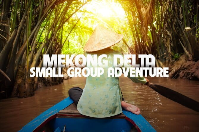 Cu Chi Mekong Delta 1 Day Luxury Small Group - Mekong Delta on the water: My Tho islands, honey tea, and canal rowing
