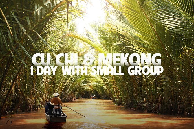 Cu Chi Mekong Delta 1 Day Luxury Small Group - Should you book this Cu Chi and Mekong Delta day trip?
